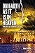 On Earth As It Is In Heaven...