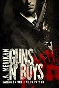 He Is Poison (Guns n&#x27; Boys, #1) 