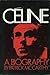 Celine: A Biography