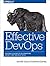 Effective DevOps: Building ...