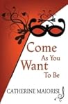 Come As You Want to Be