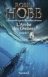 L'Arche des Ombres - L'Intégrale 3 (Tomes 7 à 9) - L'incomparable saga des Aventuriers de la mer: Le Seigneur des Trois Règnes - Ombres et Flammes - Les Marches du trône (French Edition)