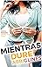 Mientras Dure (Sea Breeze, #3)