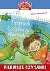 Franek i zielony stworek (Pierwsze czytanki)
