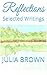 Reflections: Selected Writings