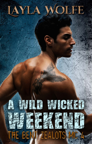 A Wild Wicked Weekend (The Bent Zealots MC, #4)