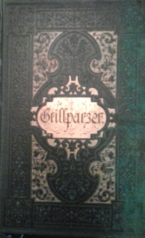 Grillparzers sämmtliche werke - Erster band (Hardcover)