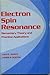 Electron Spin Resonance:Elementary Theory and Practical Applications