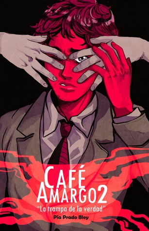 La trampa de la verdad (Café Amargo, #2)