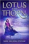 Lotus and Thorn by Sara Wilson Etienne