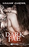 Dark Fae by Lillian Cartier Dark Fae by Lillian Cartier