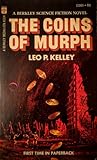 The Coins Of Murph by Leo P. Kelley The Coins Of Murph by Leo P. Kelley