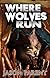 Where Wolves Run