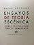Ensayos de teoría escénica. Sobre teatralidad, público y democracia.