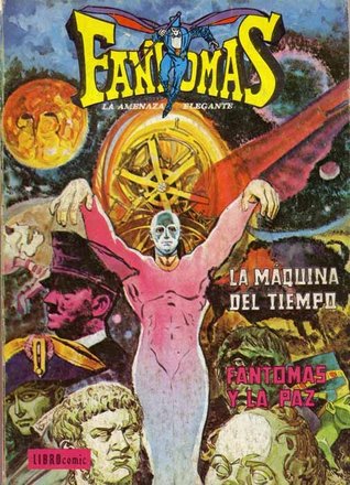 Fantomas, la amenaza elegante: La máquina del tiempo / Fantomas y la paz (Librocomic: Fantomas, #2)