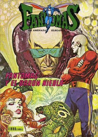 Fantomas, la amenaza elegante: Fantomas y el Barón Niebla (Librocomic: Fantomas, #4)
