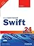 Swift In 24 Hours, Sams Teach Yourself