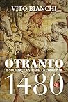 Otranto 1480: Il sultano, la strage, la conquista (Italian Edition)