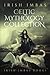 Irish Imbas: Celtic Mythology Collection