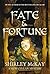 Fate and Fortune