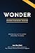 Wonder: Amazing how a little wonder can change the world
