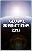 การคาดการณ์ ทั่วโลก GLOBAL PREDICTIONS 2017: ภาษาอังกฤษเป็นภาษา ไทย ภาษา ฉบับ English-Thai Bilingual Edition