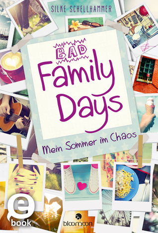 Bad Family Days: Mein Sommer im Chaos