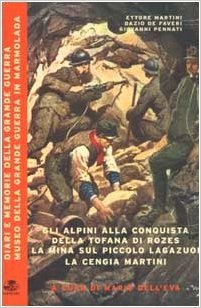 Gli alpini alla conquista della Tofana di Rozes. La mina sul piccolo Lagazuoi. La cengia Martini (Paperback)