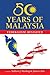 50 Years of Malaysia by Andrew J. Harding