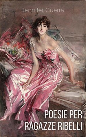 Poesie per ragazze ribelli (Italian Edition)