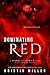 Dominating Red (A Dark and ...