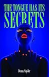 The Tongue Has Its Secrets by Donna Snyder
