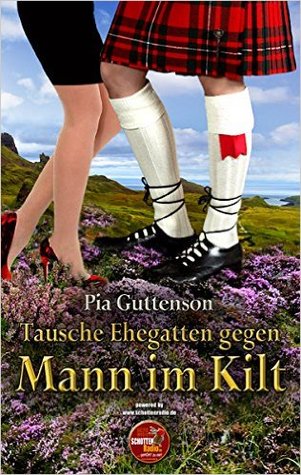 Tausche Ehegatten gegen Mann im Kilt (German Edition)
