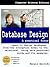 Database Design – A Practical Focus: Learn to design databases, from the conceptual model to the relational, using this practical guide and its examples. ... design and SQL for beginners and dummies)