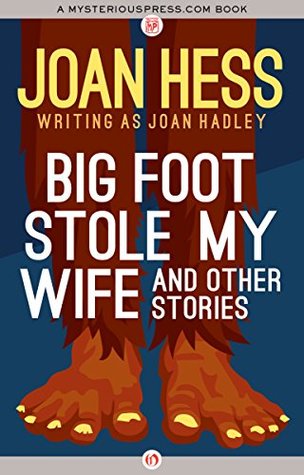 Big Foot Stole My Wife: And Other Stories (Kindle Edition)