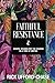 Faithful Resistance: Gospel...