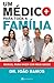 Um Médico Para Toda a Família - Manual para viver com mais saúde