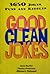 Good Clean Jokes: 3650 Jokes, Puns and Riddles (3650 Jokes, Puns and Riddles)