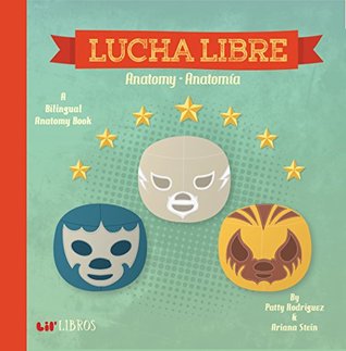 Lucha Libre: Anatomy / Anatomia: A Bilingual Anatomy Book (Kindle Edition)