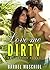 Love me dirty. Erotischer Roman (German Edition)