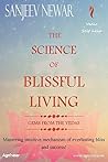 The Science of Blissful Living: Mastering intuitive mechanism of everlasting bliss and success!