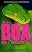 Be a BOA Not a Constrictor