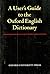 A User's Guide to the Oxford English Dictionary.