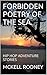 FORBIDDEN POETRY OF THE SEA. by McKell Rodney