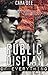 Public Display of Everything by Cara Dee
