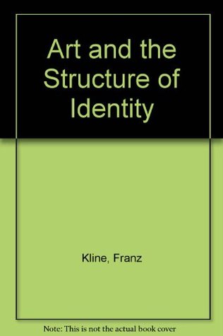 Franz Kline: Art and the Structure of Identity (Paperback)