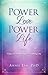 Power Love Power Life: 7 Keys to A Meaningful and Fulfilling Life