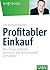 Profitabler Einkauf: Wie Sie als Einkäufer garantiert das beste Angebot verhandeln (Whitebooks) (German Edition)