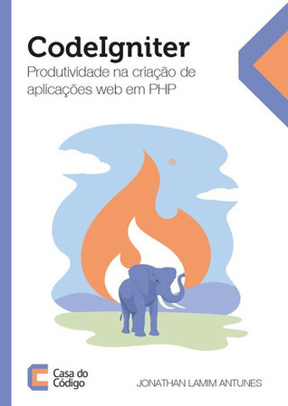 CodeIgniter: Produtividade na criação de aplicações web em PHP