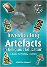Investigating Artefacts in Religious Education: A Guide Fro Primary Schools